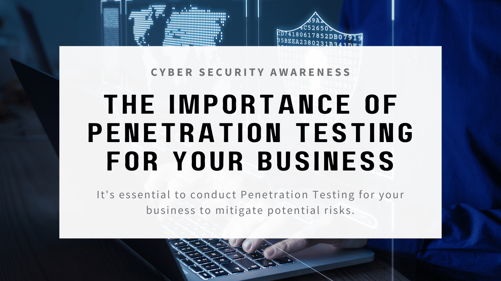 Why Penetration Testing is Crucial for Your Business