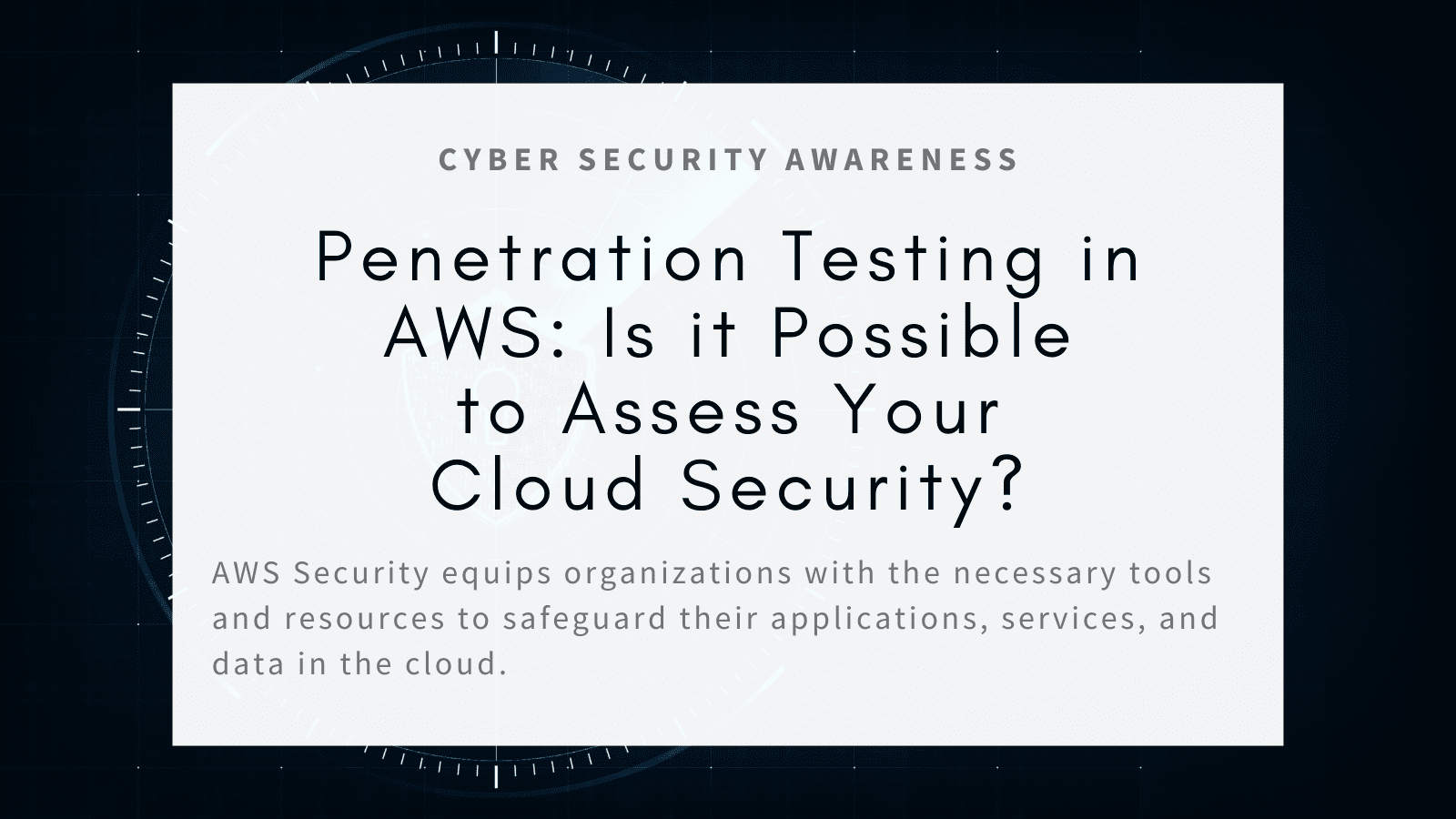 Penetration Testing in AWS: Is it Possible to Assess Your Cloud Security