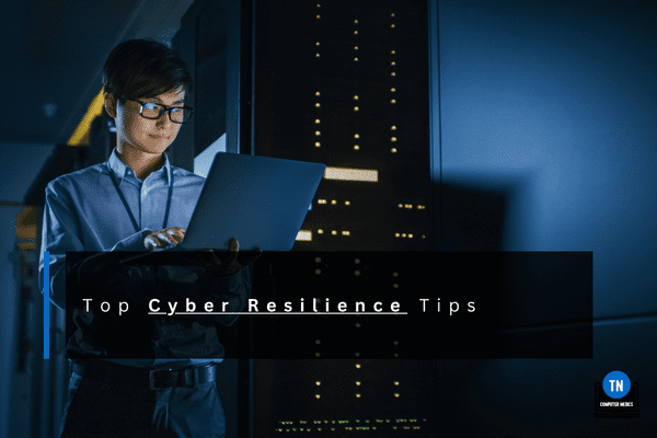 Top Cyber Resilience Tips
