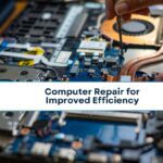 Computer Repair for Improved Efficiency