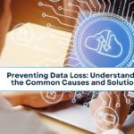 Preventing Data Loss Understanding the Common Causes and Solutions