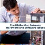 The Distinction Between Hardware and Software Issues