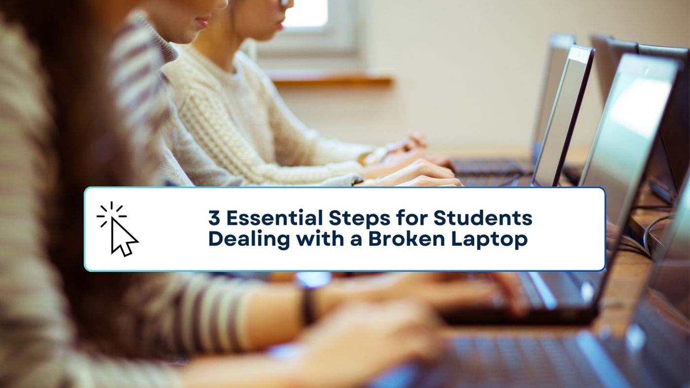 3 Essential Steps for Students Dealing with a Broken Laptop